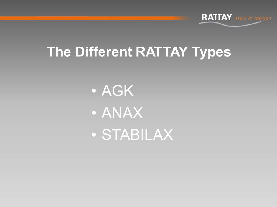 The Different RATTAY Types: AGK ANAX STABILAX