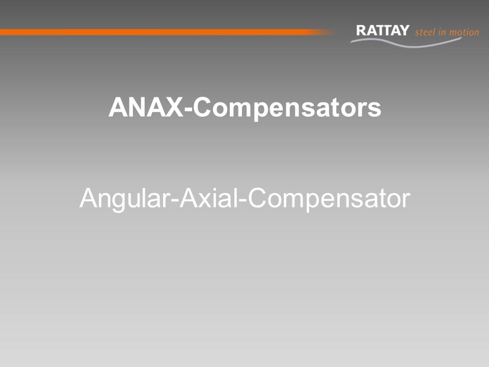 ANAX-Compensators: Angular-Axial-Compensator